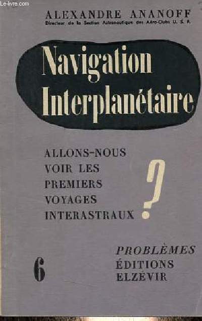 Navigation interplantaire allons-nous voir les premiers voyages interastraux ? - Collection problmes n6.