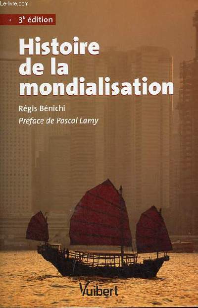 Histoire de la mondialisation - 3e dition.