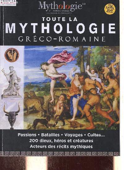 Mythologie n21 numro spcial septembre-octobre 2017 - Toute la mythologie grco-romaine - Passions, batailles, voyages, cultes... 200 dieux, hros et cratures, acteurs des rcits mythiques.