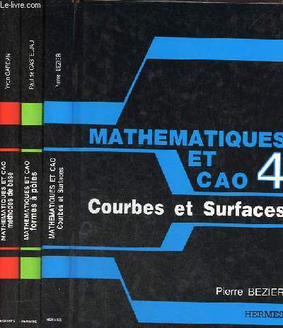 Mathematiques et CAO - 3 volumes - Volume 1 : Mthodes de base + Volume 2 : Formes  ples + Volume 4 : Courbes et surfaces.