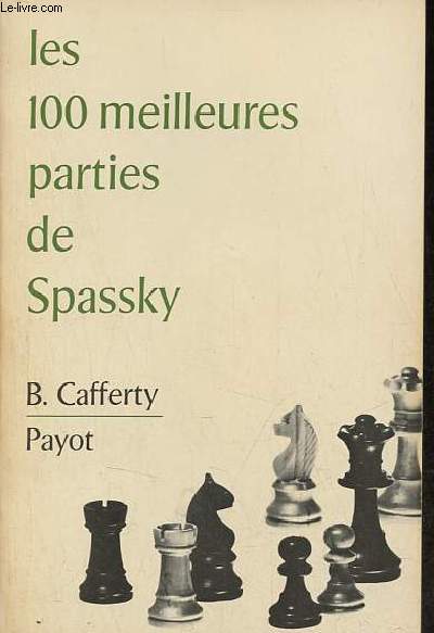 Les 100 meilleures parties de Spassky.