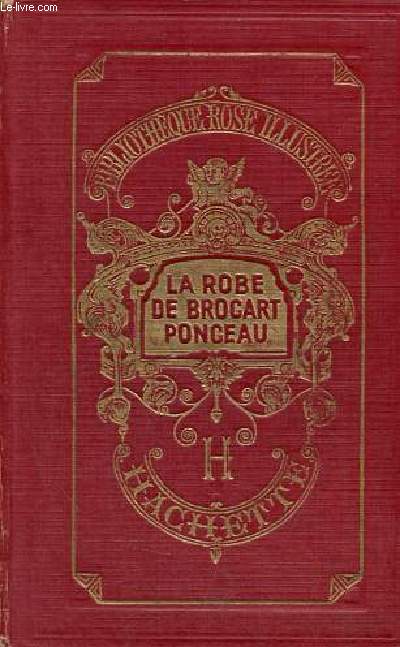 La Robe de Brocart Ponceau - Collection bibliothque rose illustre.