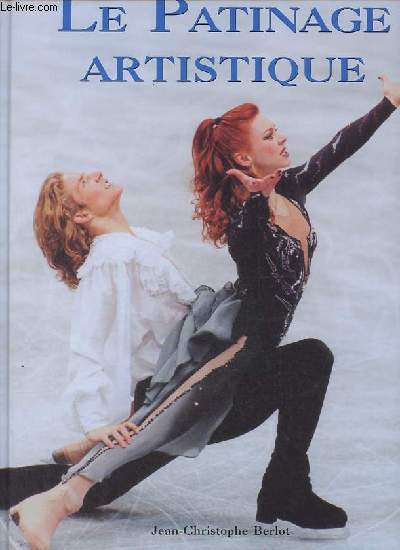 Le patinage artistique - Saison 1999 - Collection sport passion.