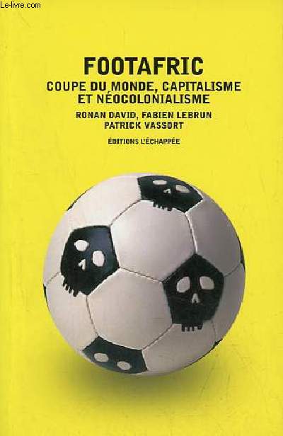 Footafric coupe du monde, capitalisme et nocolonialisme - Collection 