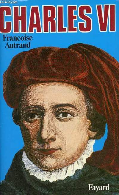 Charles VI - La folie du roi.