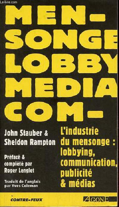 L'industrie du mensonge - Lobbying, communication, publicit & mdias.
