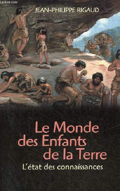 Le monde des enfants de la terre - l'tat des connaissances.