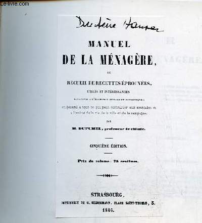 Photocopie de l'ouvrae Manuel de la mnagre ou recueil de recettes prouves utiles et intressantes relatives  l'conomie rurale et domestique - 5e dition.