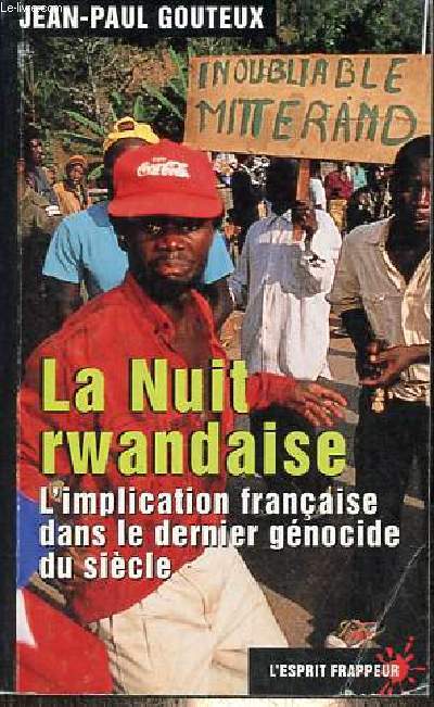 La Nuit Rwandaise - L'implication franaise dans le dernier gnocide du sicle - Collection l'esprit frappeur n109.