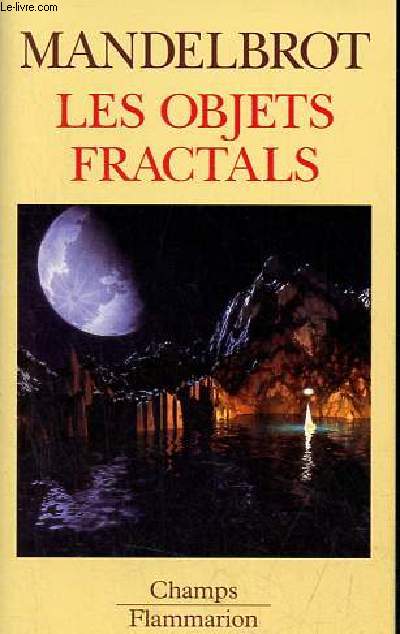 Les objets fractals - Forme, hasard et dimension - 4e dition - Collection champs n301.