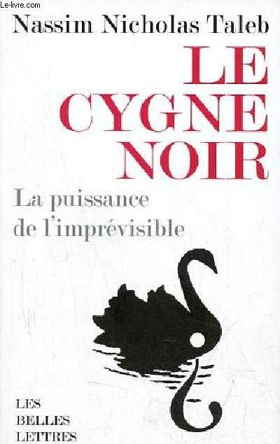 Le cygne noir - La puissance de l'imprvisible.
