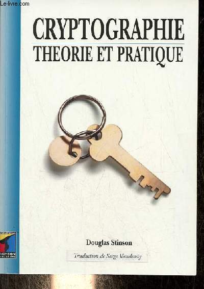 Cryptographie thorie et pratique.