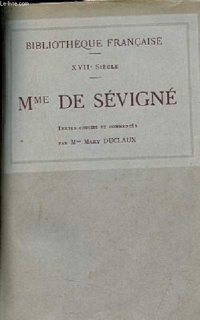 Mme de Svign - Collection bibliothque franaise XVIIe sicle.