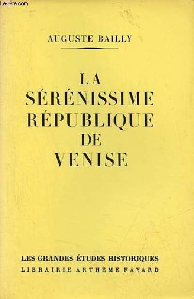 La srnissime rpublique de Venise - Collection les grandes tudes historiques.