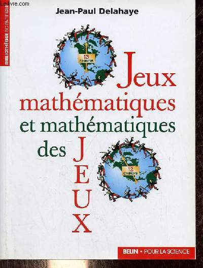 Jeux mathmatiques et mathmatiques des jeux - Collection bibliothque scientifique.