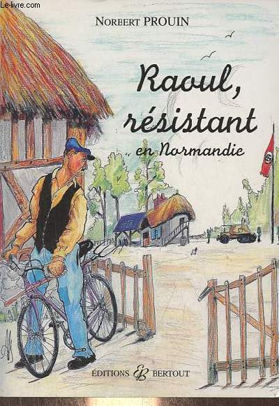 Raoul, rsistant en Normandie.
