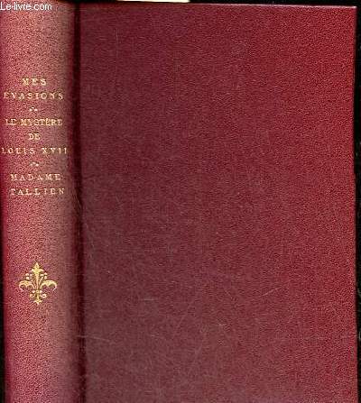 Mes vasions par le Gnral Giraud + le mystre de Louis XVII par Andr Castelot + Madame Tallien par Jules Bertaut - 3 ouvrages en 1 volume.
