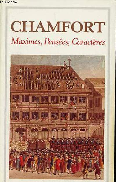 Maximes et penses - Caractres et anecdotes - Produits de la civilisation perfectionne - Collection GF n188.