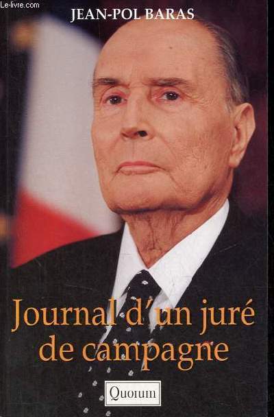 Journal d'un jur de campagne - Franois Mitterrand d'un bout  l'autre.