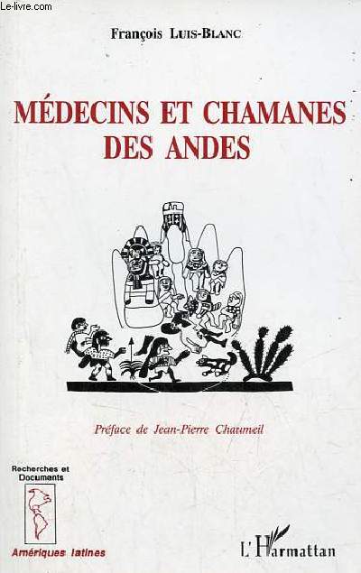 Mdecins et chamanes des Andes - Awankay : l'Esprit-Condor plane, immobile, sur la valle - Collection Recherches et documents Amriques Latines.