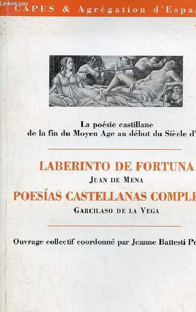 La posie castillane de la fin du moyen ge au dbut du sicle d'or - Laberinto de fortuna Juan de Mena - Poesias castellanas completas Garcilaso de la Vega - CAPES & Agrgation d'espagnol.