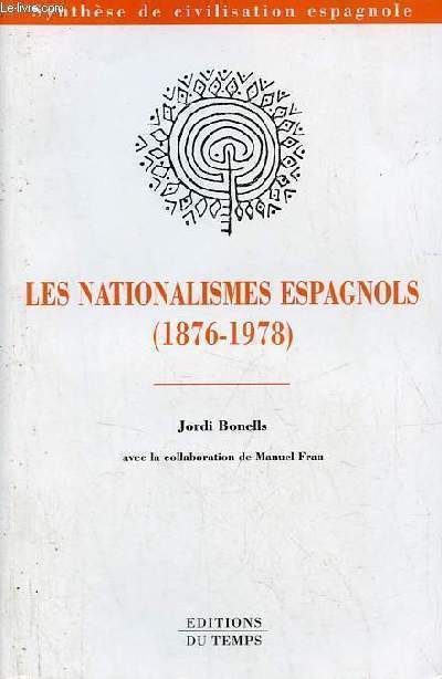 Les nationalismes espagnols (1876-1978) - Collection synthse de civilisation espagnole.