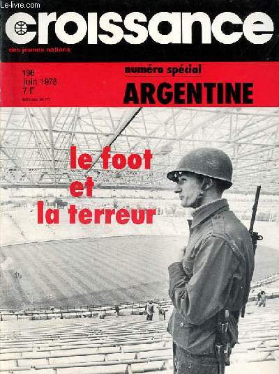 Croissance des jeunes nations n196 juin 1978 - Mathilde a perdu ses trois enfants - le foot de la rue sur la touche - humour : le Mundial des dictateurs - Peron, l'idole abattue du peuple argentin - Videla et ses pairs - l'eglise de pauvres perscute...