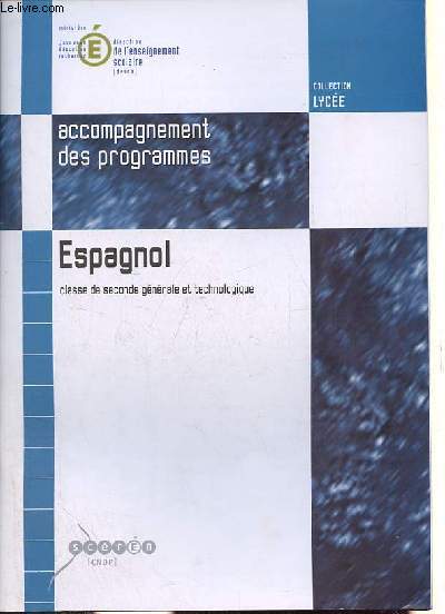 Espagnol classe de seconde gnrale et technologique - Collection lyce srie accompagnement des programmes.