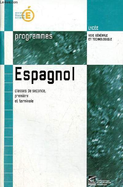 Espagnol classe de seconde, premire et terminale - Rdition avril 2002 - Collection lyce voie gnrale et technologique, programmes.