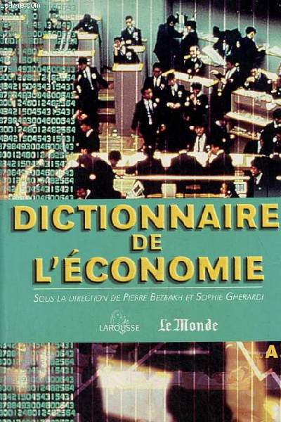 Dictionnaire de l'conomie de A  Z.