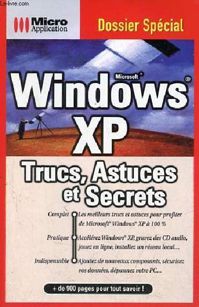 Dossier spcial Windows XP trucs, astuces et secrets.