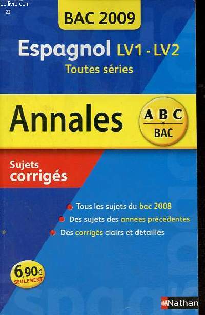 Annales 2009 - Sujets corrigs - Espagnol LV1-LV2 toutes sries - Abc bac n23.