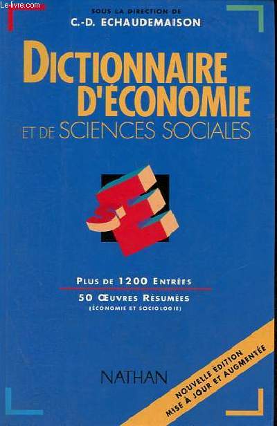 Dictionnaire d'conomie et de sciences sociales - Plus de 1200 entres, 50 oeuvres rsumes (conomie et sociologie) - Nouvelle dition mise  jour et augmente.