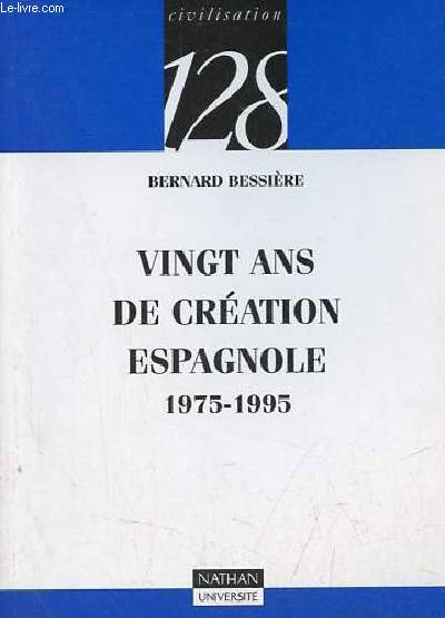 Vingt ans de cration espagnole 1975-1995 - Collection civilisation 128 n106.