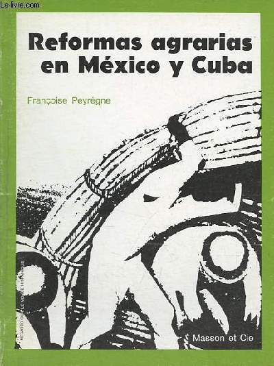 Reformas agrarias en Mexico y Cuba - Collection regards sur le monde hispanique n9.