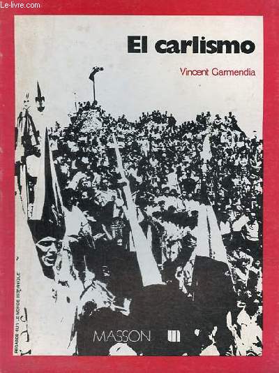 El carlismo - Collection regards sur le monde hispanique n16.