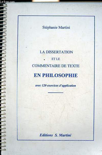 La dissertation et le commentaire de texte en philosophie avec 120 exercices d'application.
