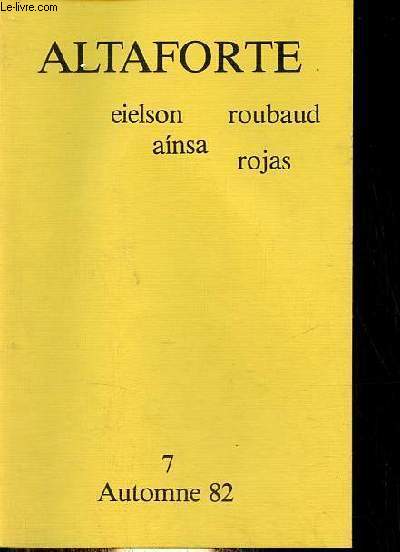 Altaforte (posie-fiction-essai) n7 automne 82 - Jorge Eduardo Ielson le corps crit - cuerpo multiplicado / corps multipli - la masturbacion es un caballo blanco / la masturbation est un cheval blanc - la mission de vicente etc.