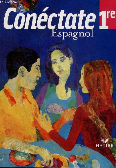 Conctate espagnol 1re manuel lve + Cd de dmonstration + le guide pdagogique + fascicule extrait du guide pdagogique et exploitation du transparent de l'unit barcelona (3 volumes).