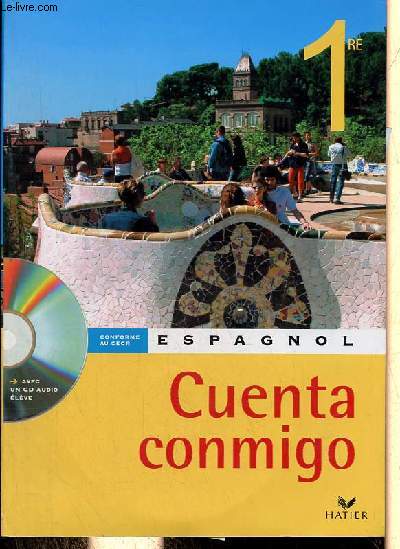 Cuenta conmigo - Espagnol classe de 1re, manuel lve + CD audio lve inclus + livret de prsentation + guide pdagogique (3 volumes).
