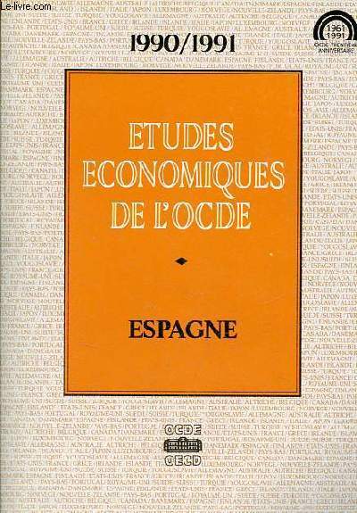Etudes conomiques de l'OCDE - Espagne - 1990/1991 - Maturation de la reprise amorce en 1985 - une croissance soutenue par la demande intrieure - croissance forte et persistante de l'emploi - rigidit de l'inflation - le dficit extrieur courant etc.