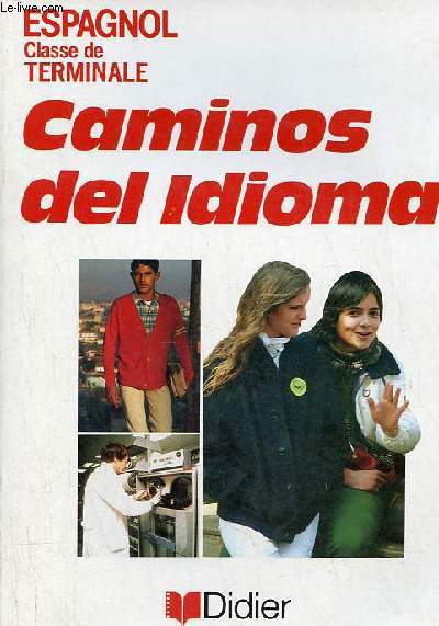 Caminos del Idioma Espagnol classe de terminale, manuel lve + le livre du professeur - 2 volumes.