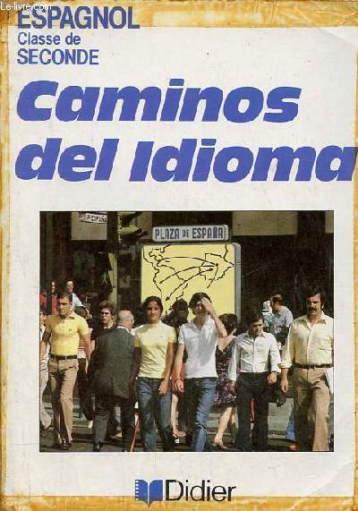 Caminos del Idioma Espagnol classe de seconde, manuel lve + le livre du professeur.