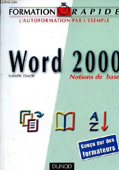 Word 2000 notions de base - Collection formation rapide l'autoformation par l'exemple.
