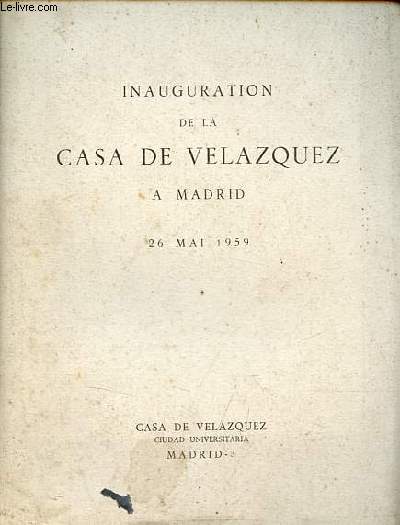 Inauguration de la casa de Velazquez a Madrid 26 mai 1959.