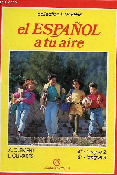 El espanol a tu aire seconde langue III, quatrime langue II - Collection d'espagnol L.Dabne + le cahier de l'lve - 2 volumes.