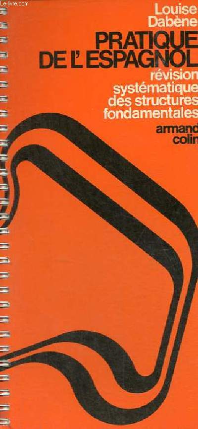 Pratique de l'espagnol rvision systmatique des structures fondamentales + le dossier pdagogique (2 volumes).