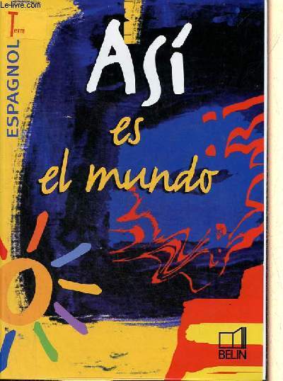 Asi es el mundo - Espagnol Terminale.