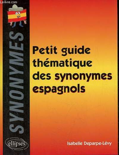 Petit guide thmatique des synonymes espagnols.