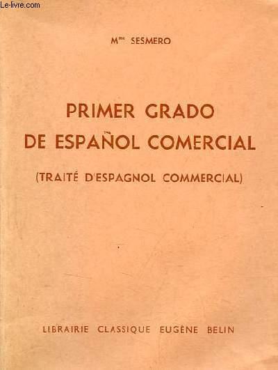 Primer grado de espanol comercial (trait d'espagnol commercial) - Collges techniques, collges d'enseignement commercial.